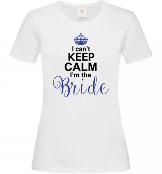 Жіноча футболка I can't keep calm i'm the bride Білий фото