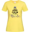 Жіноча футболка I can't keep calm i'm the bride Лимонний фото