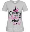 Женская футболка Queens are born in May Серый фото