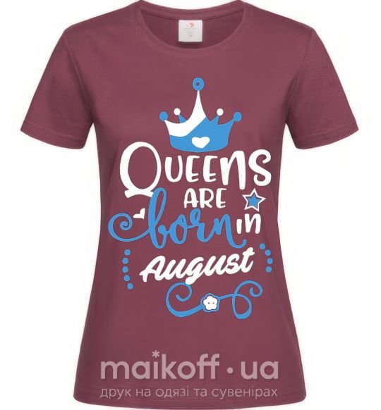 Жіноча футболка Queens are born in August Бордовий фото