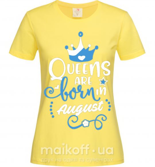 Жіноча футболка Queens are born in August Лимонний фото
