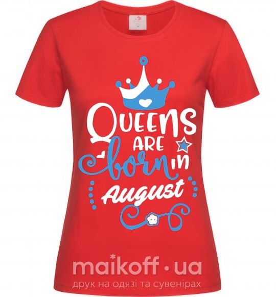 Женская футболка Queens are born in August Красный фото