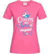 Жіноча футболка Queens are born in August Яскраво-рожевий фото