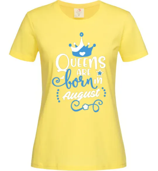 Жіноча футболка Queens are born in August Лимонний фото