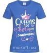 Жіноча футболка Queens are born in September Яскраво-синій фото