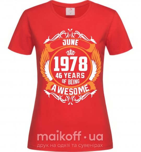 Женская футболка June 1978 40 years of being Awesome Красный фото