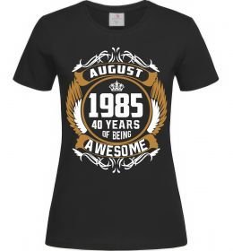 Женская футболка August 1985 40 years of being Awesome