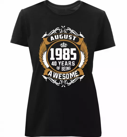 Женская премиум футболка August 1985 40 years of being Awesome Черный фото