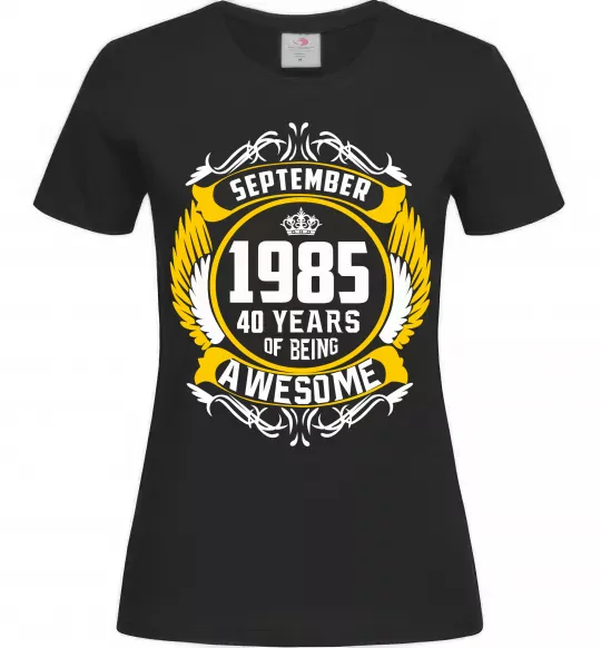 Женская футболка September 1985 40 years of being Awesome Черный фото