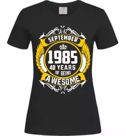 Женская футболка September 1985 40 years of being Awesome Черный фото
