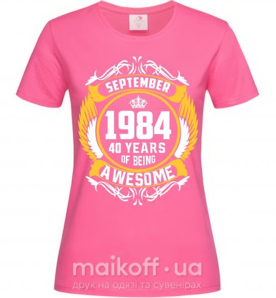 Жіноча футболка September 1984 40 years of being Awesome Яскраво-рожевий фото