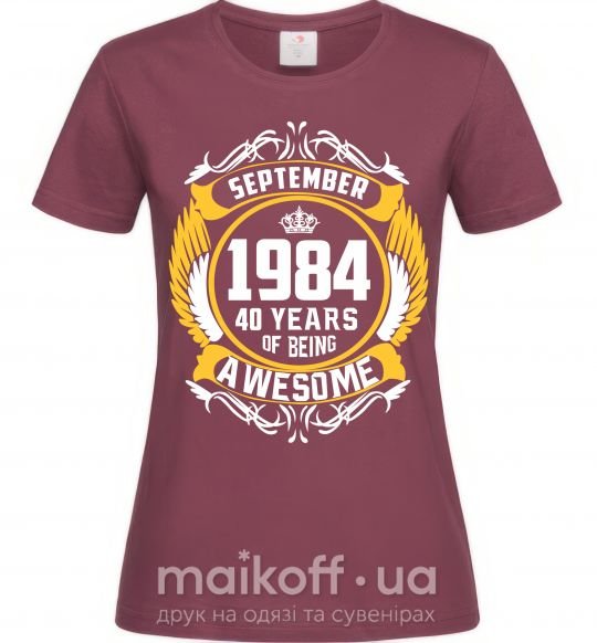 Жіноча футболка September 1984 40 years of being Awesome Бордовий фото