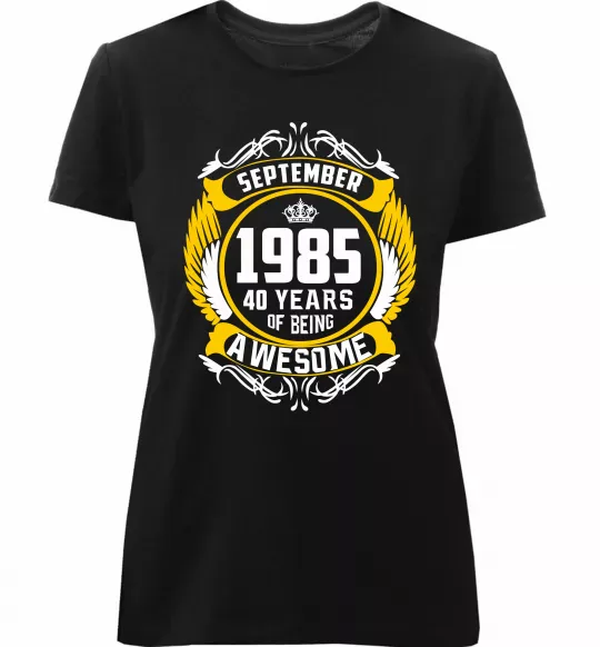 Женская премиум футболка September 1985 40 years of being Awesome Черный фото