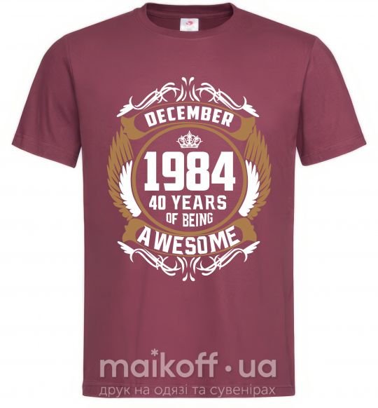 Мужская футболка December 1984 40 years of being Awesome Бордовый фото