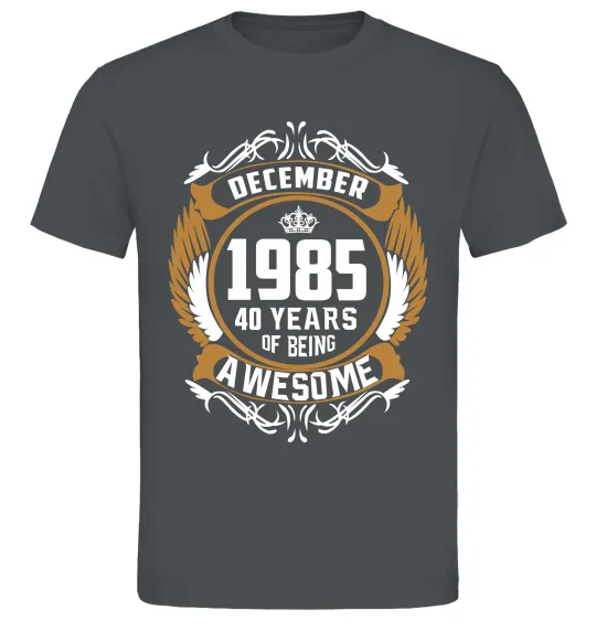 Мужская футболка December 1985 40 years of being Awesome Графит фото