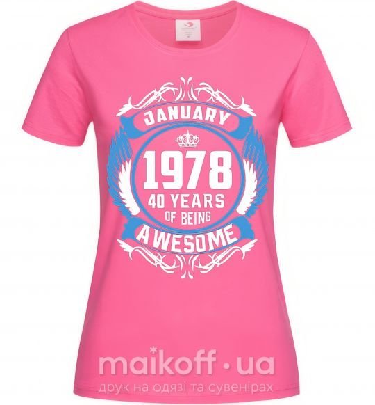 Жіноча футболка January 1978 40 years of being Awesome Яскраво-рожевий фото