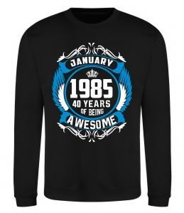 Свитшот January 1985 40 years of being Awesome Свитшот January 1985 40 years of being Awesome