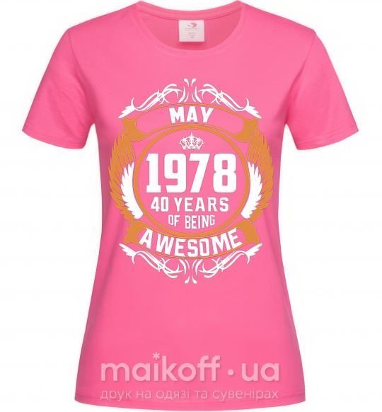 Жіноча футболка May 1978 40 years of being Awesome Яскраво-рожевий фото