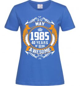 Жіноча футболка May 1985 40 years of being Awesome Жіноча футболка May 1985 40 years of being Awesome