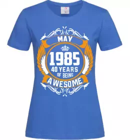 Жіноча футболка May 1985 40 years of being Awesome Яскраво-синій фото