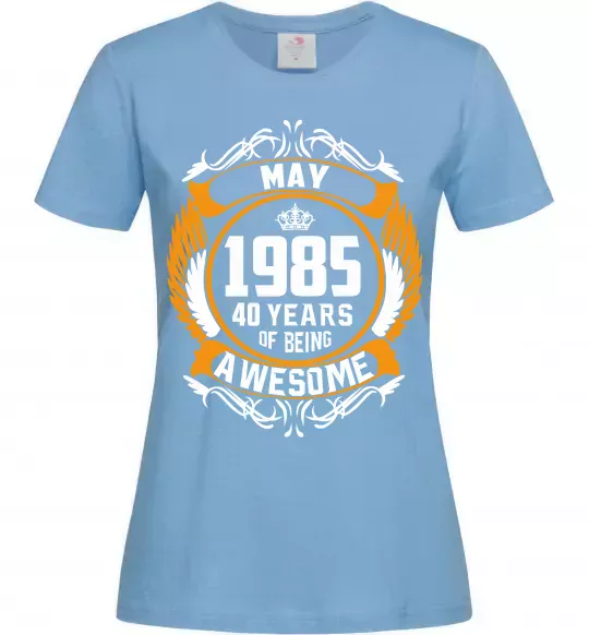 Жіноча футболка May 1985 40 years of being Awesome Блакитний фото