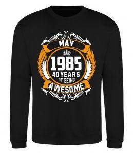 Свитшот May 1985 40 years of being Awesome Свитшот May 1985 40 years of being Awesome