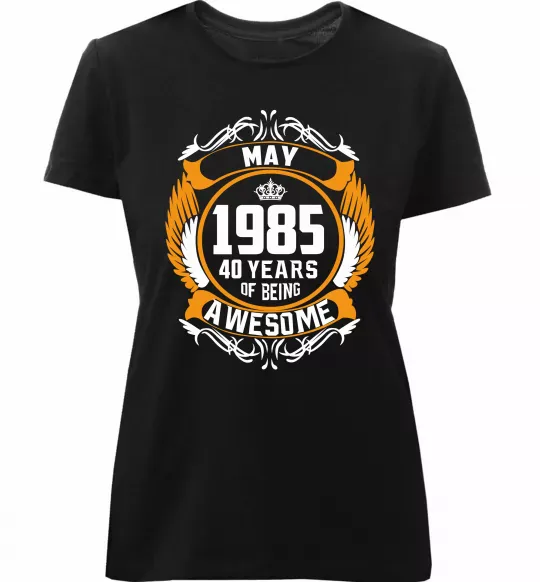 Жіноча преміум футболка May 1985 40 years of being Awesome Чорний фото