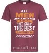 Мужская футболка All man are created equal but only the best are born in December Бордовый фото