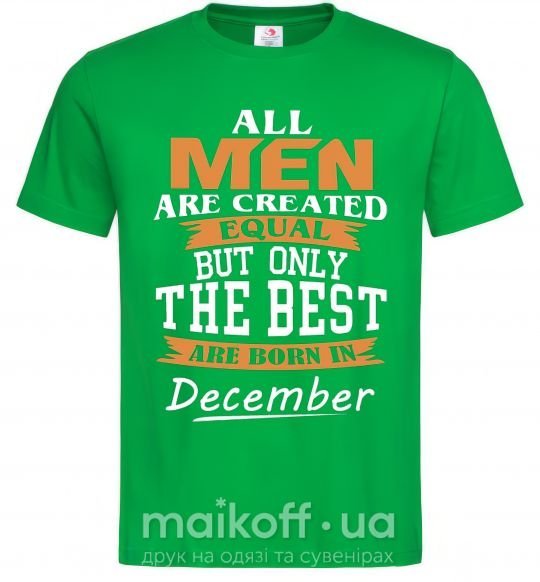 Мужская футболка All man are created equal but only the best are born in December Зеленый фото
