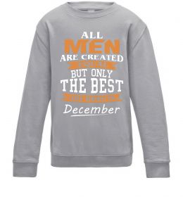 Детский Свитшот All man are created equal but only the best are born in December Детский Свитшот All man are created equal but only the best are born in December