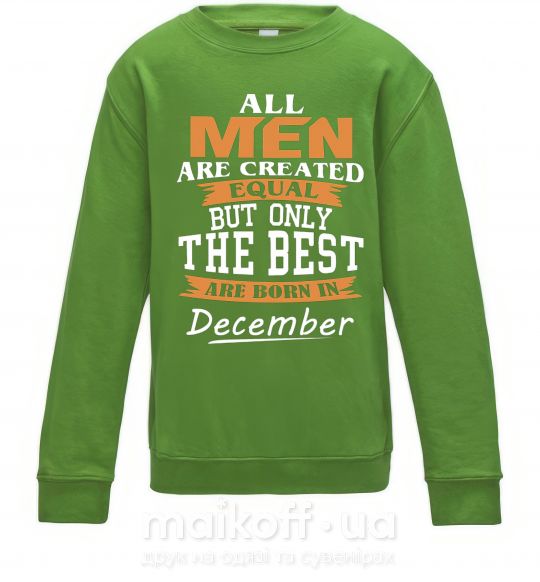 Детский Свитшот All man are created equal but only the best are born in December Лаймовый фото
