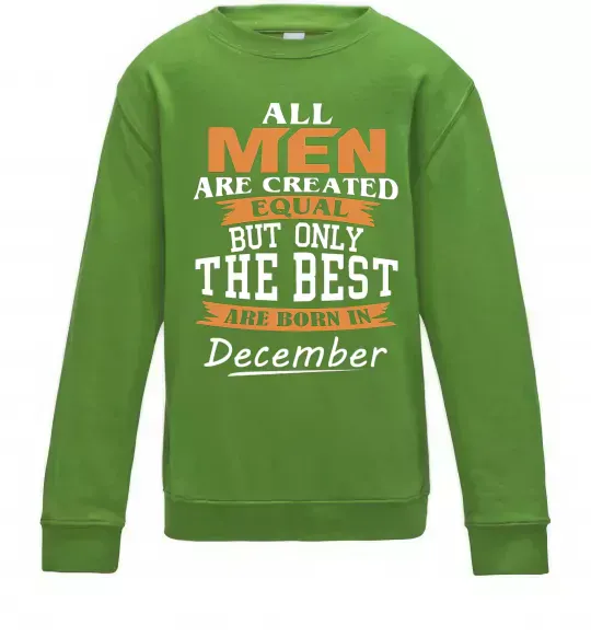 Дитячий світшот All man are created equal but only the best are born in December Лаймовий фото
