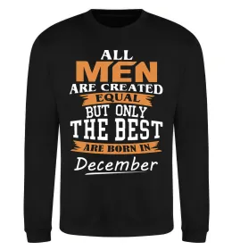 Свитшот All man are created equal but only the best are born in December Черный фото