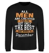 Свитшот All man are created equal but only the best are born in December Черный Свитшот All man are created equal but only the best are born in December Черный фото