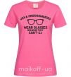 Женская футболка Java programmers wear glasses because they can't C Ярко-розовый фото