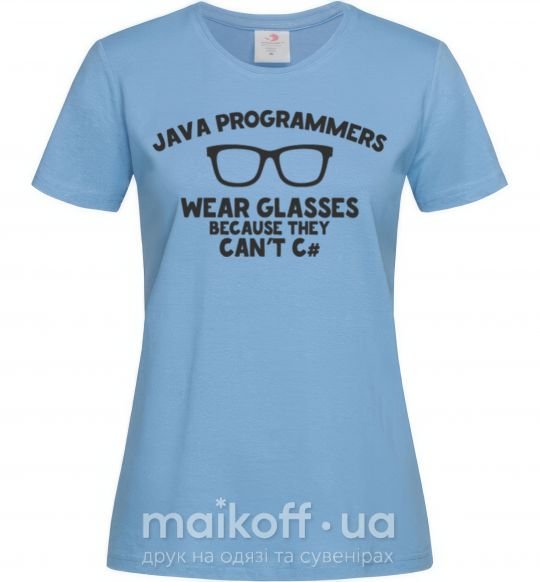 Жіноча футболка Java programmers wear glasses because they can't C Блакитний фото