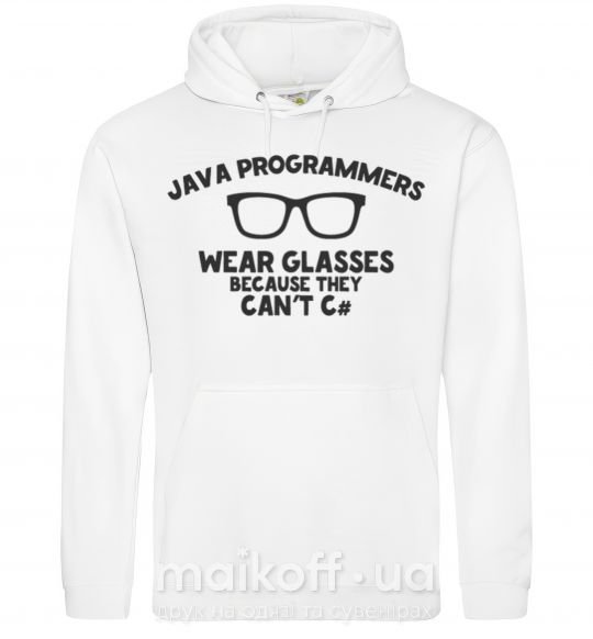 Мужская толстовка (худи) Java programmers wear glasses because they can't C Белый фото