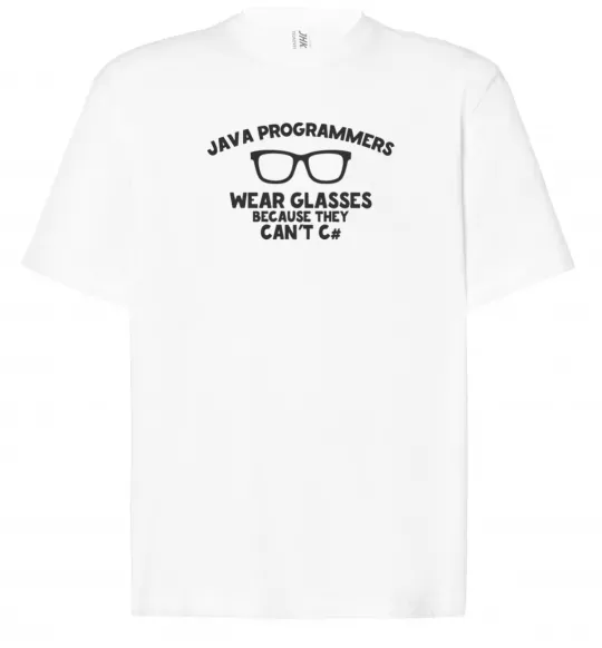 Футболка Оверсайз Java programmers wear glasses because they can't C Білий фото