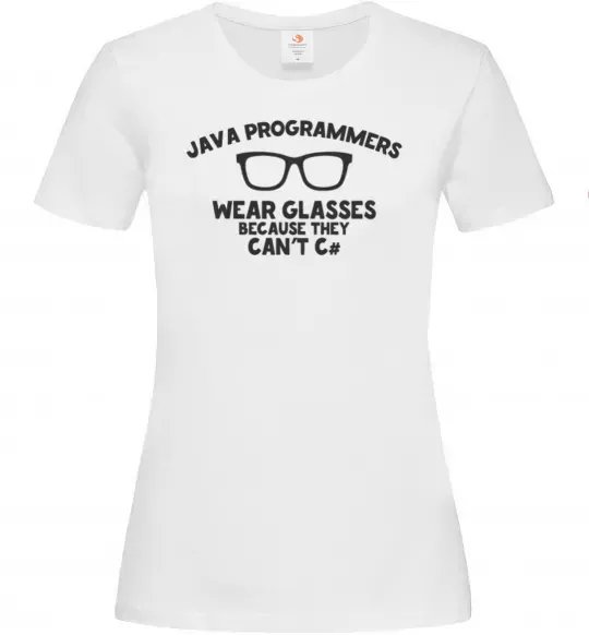 Жіноча футболка Java programmers wear glasses because they can't C Білий фото
