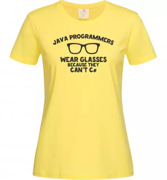 Жіноча футболка Java programmers wear glasses because they can't C Лимонний фото