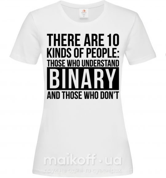 Жіноча футболка There are 10 kinds of people Білий фото