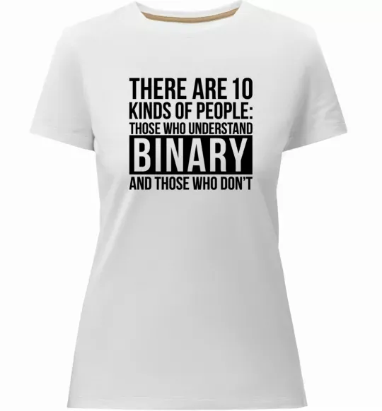 Жіноча преміум футболка There are 10 kinds of people Білий фото