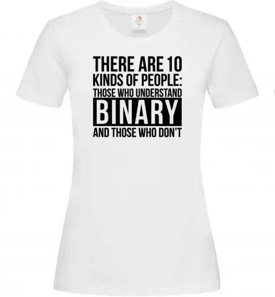 Жіноча футболка There are 10 kinds of people Білий фото