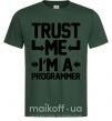 Мужская футболка Trust me i'm a programmer Темно-зеленый фото