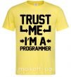 Чоловіча футболка Trust me i'm a programmer Лимонний фото