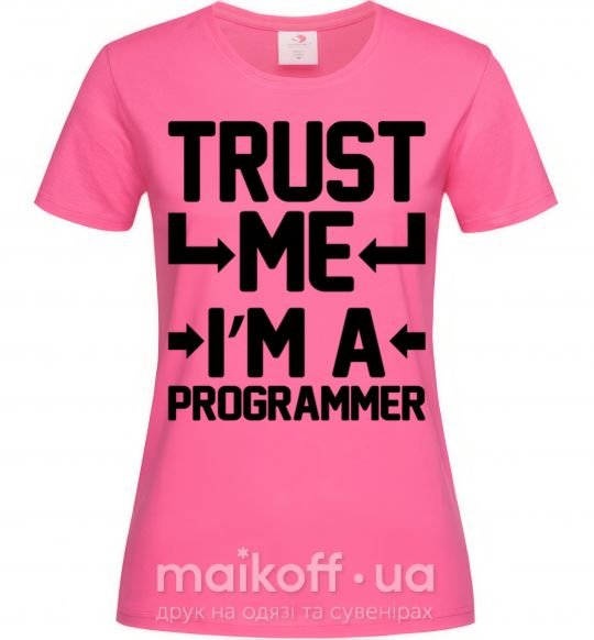 Жіноча футболка Trust me i'm a programmer Яскраво-рожевий фото