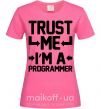 Жіноча футболка Trust me i'm a programmer Яскраво-рожевий фото