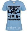 Жіноча футболка Trust me i'm a programmer Блакитний фото