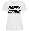 Женская футболка Happy coding Белый фото