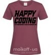 Женская футболка Happy coding Бордовый фото